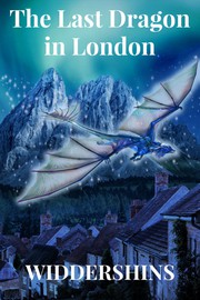 Front cover of The Last Dragon In London by Widdershins
