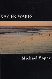 Cover of Xavier wakes by Michael T Soper