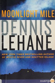 Cover of Moonlight mile by Dennis Lehane