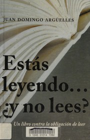 Front cover of Estás leyendo-- ¿y no lees? by Juan Domingo Argüelles