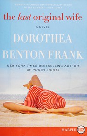 Front cover of Last Original Wife by Dorothea Benton Frank