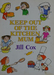 Front cover of Keep Out of the Kitchen Mum by Jill Cox