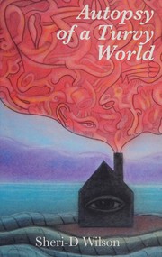Front cover of Autopsy of a turvy world by Sheri-D Wilson
