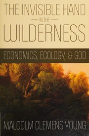 Front cover of The invisible hand in the wilderness by Malcolm Clemens Young