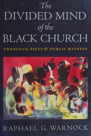 Front cover of The divided mind of the Black church by Raphael G. Warnock