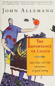 Front cover of The importance of lunch by John Allemang