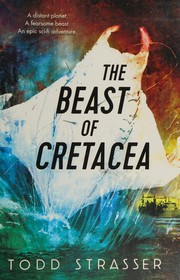 Front cover of The beast of Cretacea by Todd Strasser