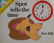 Cover of Spot tells the time by Eric Hill