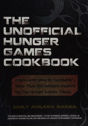 Front cover of The unofficial hunger games cookbook by Emily Ansara Baines