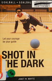 Cover of Shot in the Dark by Janet M. Whyte