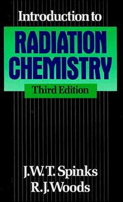 Front cover of An introduction to radiation chemistry by J. W. T. Spinks