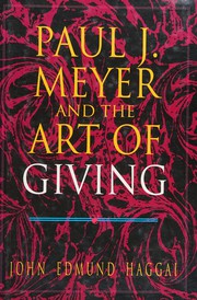 Cover of Paul J. Meyer and the art of giving by John Edmund Haggai