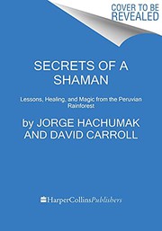 Front cover of Secrets of a Shaman by Jorge Hachumak