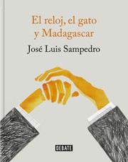 Front cover of El reloj, el gato y Madagascar by José Luis Sampedro
