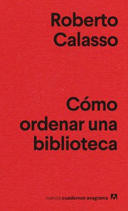 Front cover of Cómo ordenar una biblioteca by Roberto Calasso
