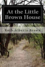 Front cover of At the Little Brown House by Ruth Alberta Brown