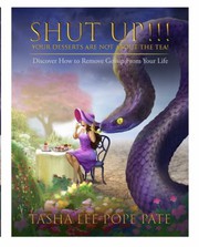 Front cover of SHUT up!!! Your Desserts Are NOT about the TEA! by Tasha Pate