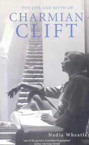 Cover of Life and Myth of Charmian Clift by Nadia Wheatley