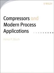 Front cover of Compressors and modern process applications by Heinz P. Bloch