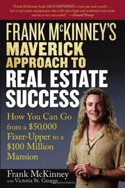 Cover of Frank Mckinney's maverick approach to real estate success by McKinney, Frank