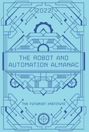 Front cover of The Robot and Automation Almanac - 2022 by Jason Schenker