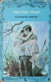 Front cover of The Pied Tulip by Elizabeth Ashton
