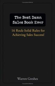 Front cover of The best damn sales book ever: 16 rock-solid rules for achieving sales success by Warren Greshes