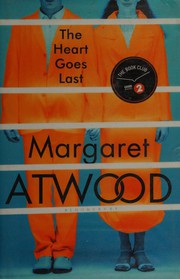 Cover of The Heart Goes Last by Margaret Atwood