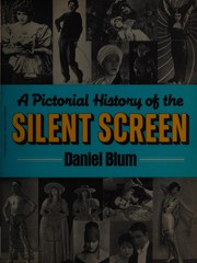 Front cover of A Pictorial History of the Silent Screen by Daniel C. Blum