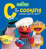 Front cover of Sesame Street C is for cooking : recipes from the Street by Susan, M.S., R.D. McQuillan