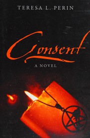 Cover of Consent by Teresa L. Perin