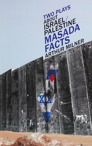 Front cover of Two plays about Israel/Palestine by Arthur Milner