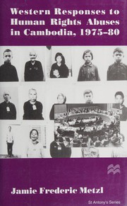 Front cover of Western responses to human rights abuses in Cambodia, 1975-80 by Jamie Frederic Metzl