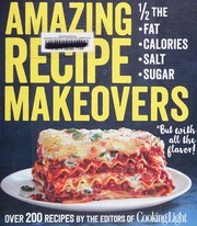 Front cover of Amazing recipe makeovers by The editors of Cooking Light