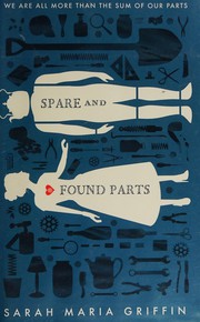 Front cover of Spare and found parts by Sarah Maria Griffin