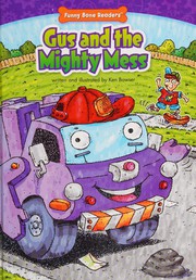 Cover of Gus and the Mighty Mess by Ken Bowser
