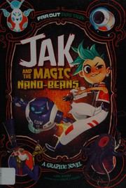 Front cover of Jak and the magic nano-beans by Carl Bowen