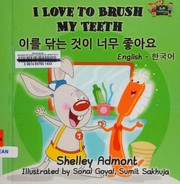 Front cover of I love to brush my teeth by Shelley Admont