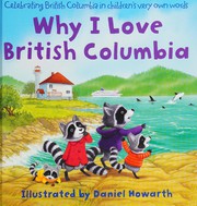 Cover of Why I Love British Columbia by Daniel Howarth