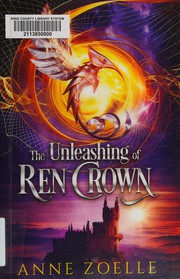 Front cover of The unleashing of Ren Crown by Anne Zoelle
