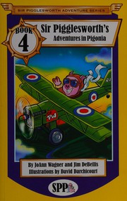 Cover of Sir Pigglesworth's adventures in Pigonia by JoAnn Wagner