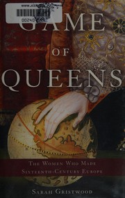 Front cover of Game of queens by Sarah Gristwood