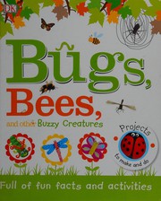 Cover of Bugs, Bees, and Other Buzzy Creatures by DK Publishing