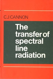 Front cover of The transfer of spectral line radiation by C. J. Cannon