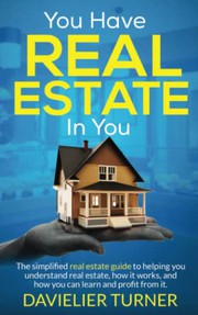 Front cover of You Have Real Estate in You by DAVIELIER E TURNER