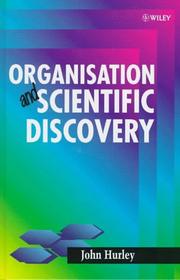 Cover of Organisation and scientific discovery by Hurley, John