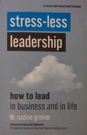 Front cover of Stress-Less Leadership by Nadine Greiner