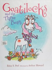 Front cover of Goatilocks and the three bears by Erica S. Perl