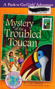 Front cover of Mystery of the troubled toucan by Lisa Travis