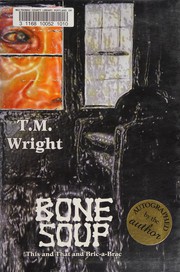 Cover of Bone soup by T. M. Wright
